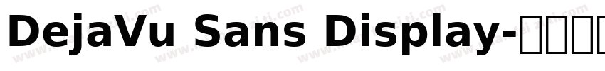 DejaVu Sans Display字体转换